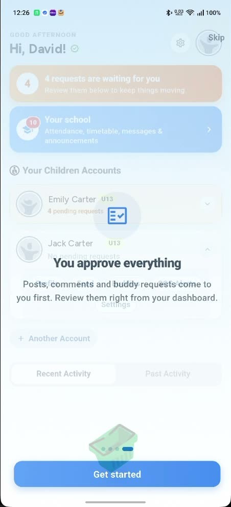 A card over the parent dashboard on first sign-in reading You approve everything: posts, comments and buddy requests come to you first, review them right from your dashboard, above a Get started button.